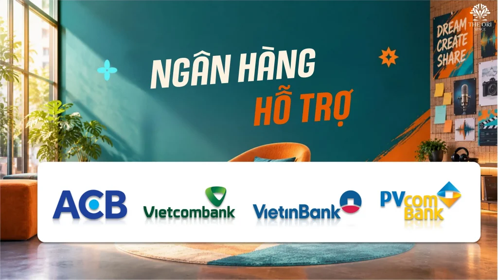 Các ngân hàng hỗ trợ The Ori Space